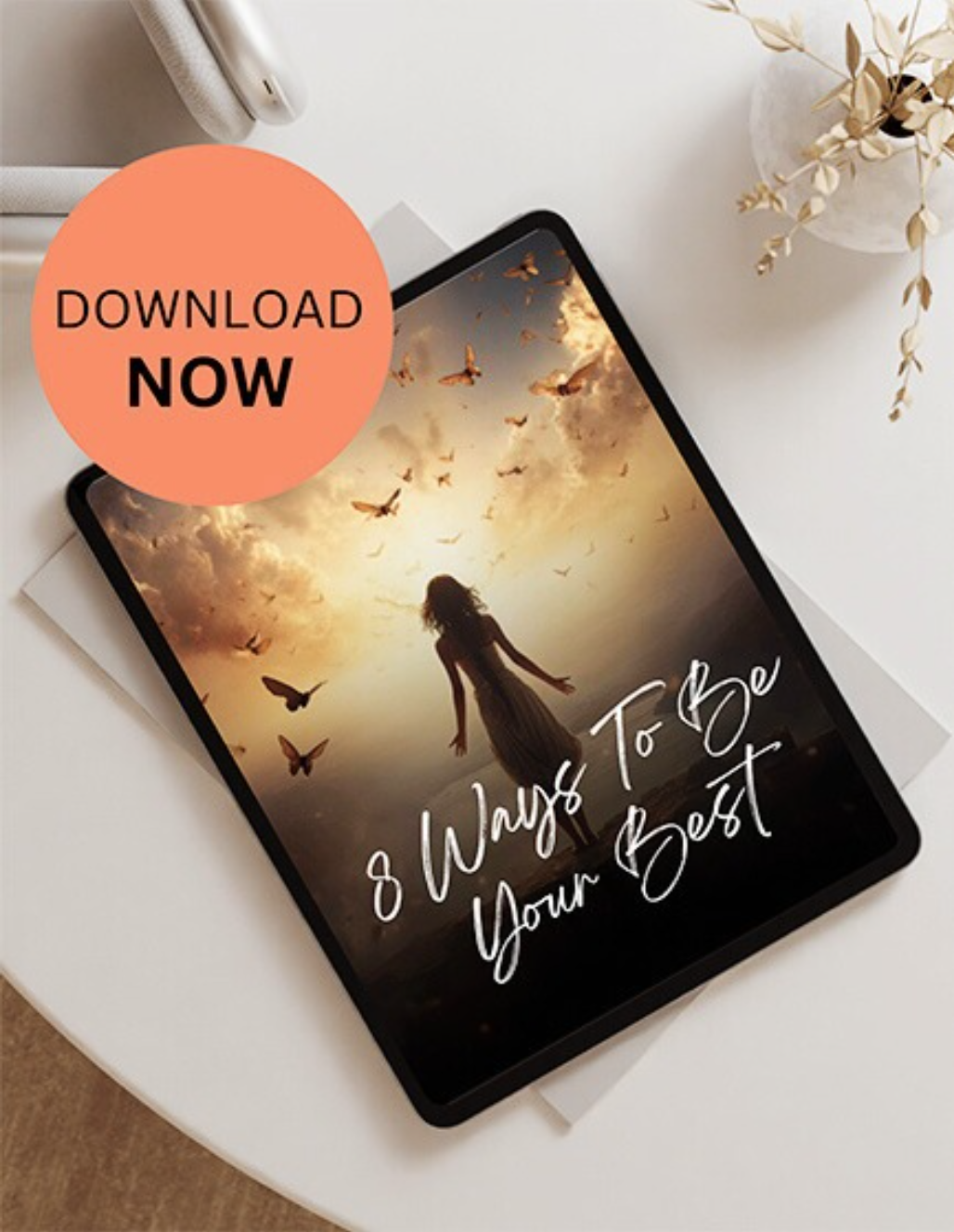 Tablet showing a digital guide titled “8 Ways To Be Your Best” with a silhouette of a woman and birds flying into the sunset – self-help and personal growth theme.
